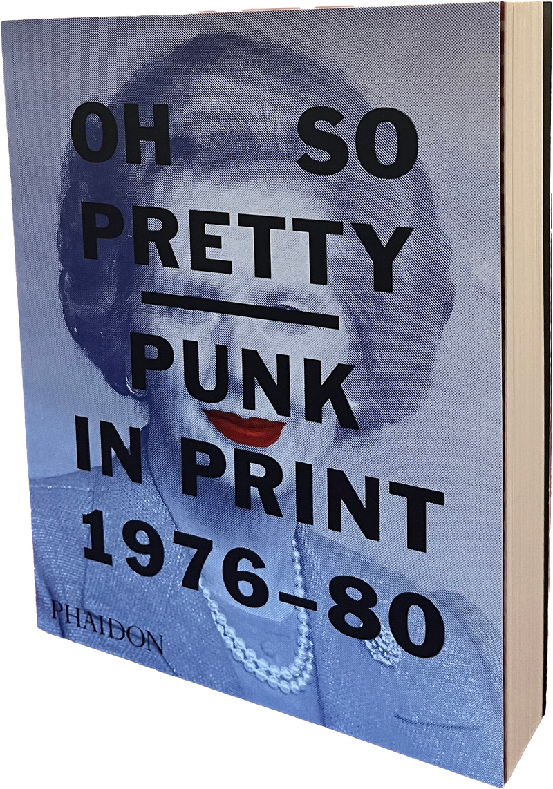 OH SO PRETTY - PUNK IN PRINT 1976-80 | 1st edition (2016)