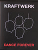 Kraftwerk: Dance Forever | Signed First Edition 2018, Complete with flexidisk - CULTURAL TRAFFIC SHOP